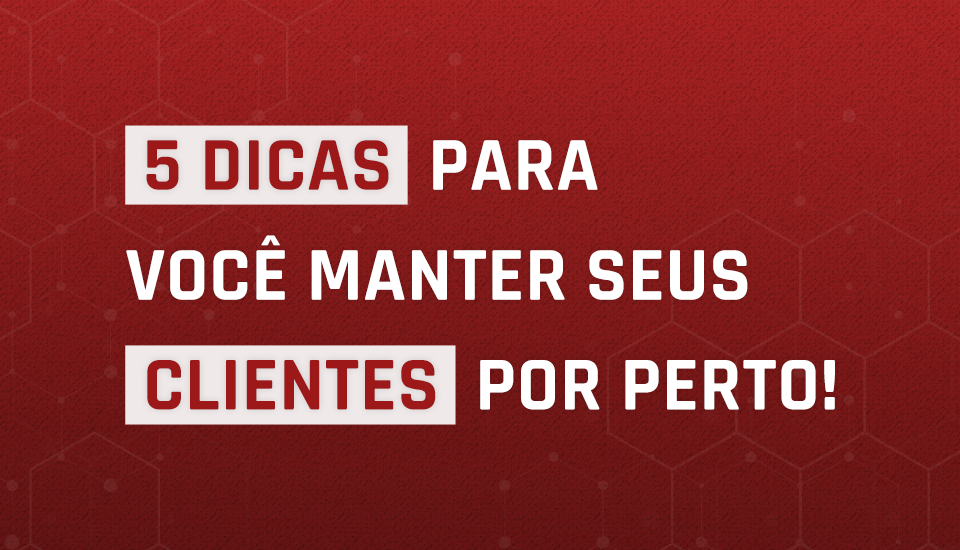 Conheça as 5 melhores ações de pós-venda para fidelizar clientes